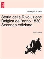 bokomslag Storia Della Rivoluzione Belgica Dell'anno 1830. Seconda Edizione.