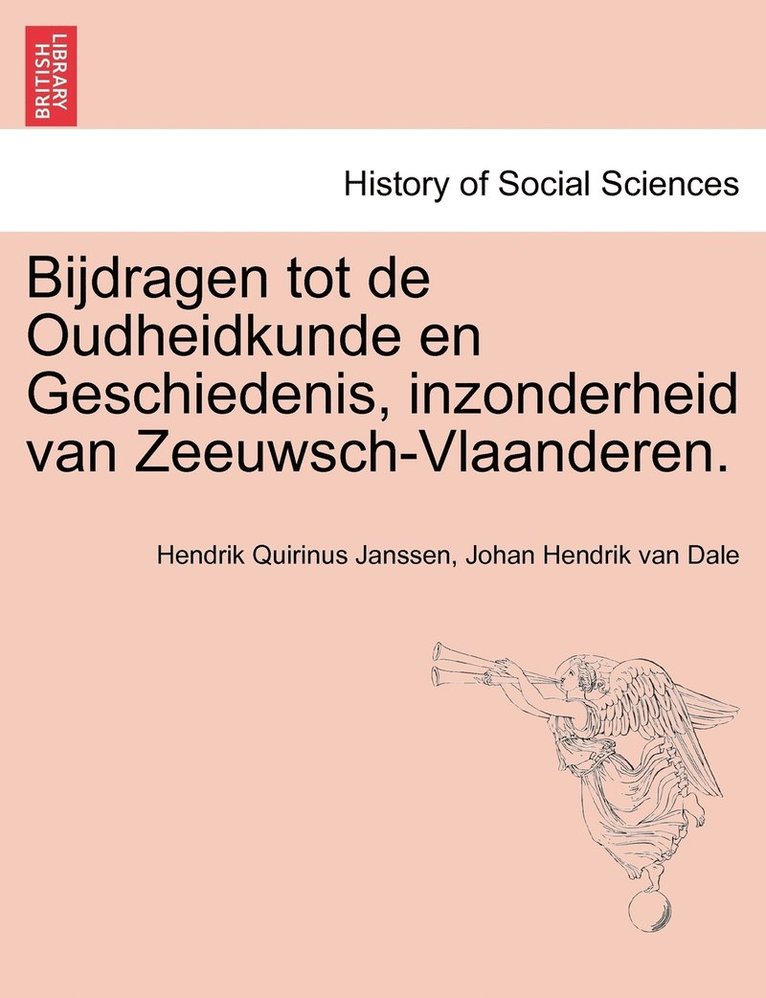 Bijdragen tot de Oudheidkunde en Geschiedenis, inzonderheid van Zeeuwsch-Vlaanderen. Eerste Deel