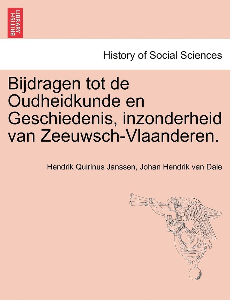 Bijdragen tot de Oudheidkunde en Geschiedenis, inzonderheid van Zeeuwsch-Vlaanderen. Eerste Deel 1