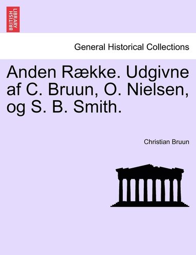 bokomslag Anden Række. Udgivne af C. Bruun, O. Nielsen, og S. B. Smith.