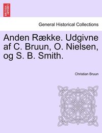 bokomslag Anden Rkke. Udgivne af C. Bruun, O. Nielsen, og S. B. Smith. Anden Rkke. Frste Bind.