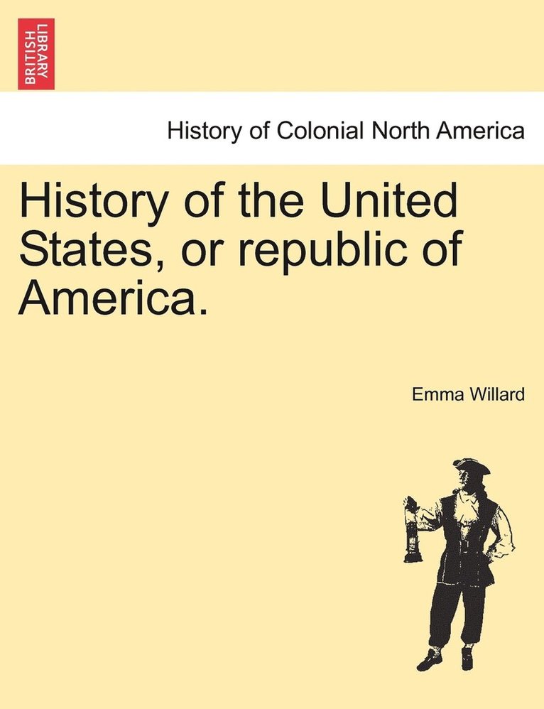 History of the United States, or republic of America.