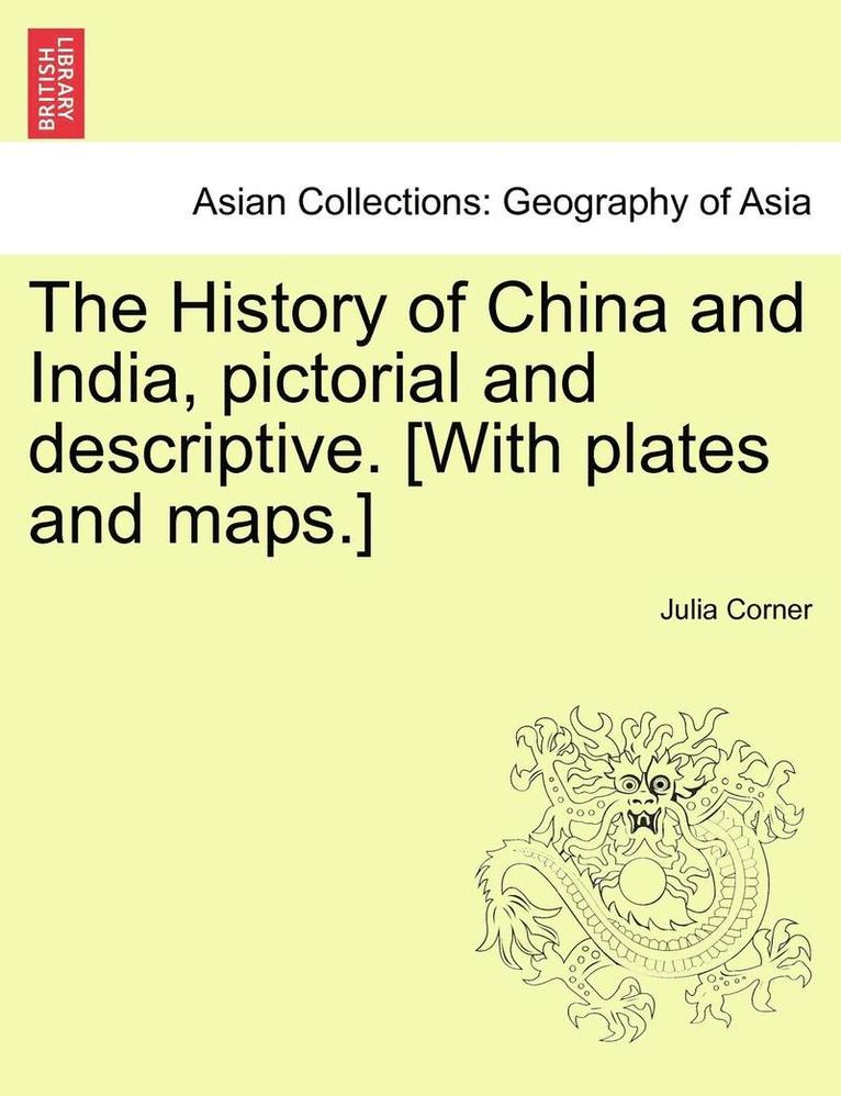 Julia Corner - History of China and India, Pictorial and Descriptive. [With Plates and Maps.], Häftad