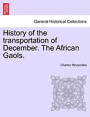 bokomslag History of the Transportation of December. the African Gaols.