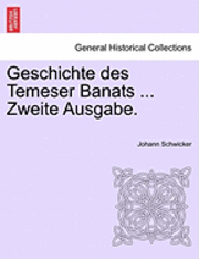 bokomslag Geschichte Des Temeser Banats ... Zweite Ausgabe.