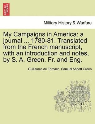 Guillaume De Forbach, Samuel Abbott Green - My Campaigns in America, Häftad