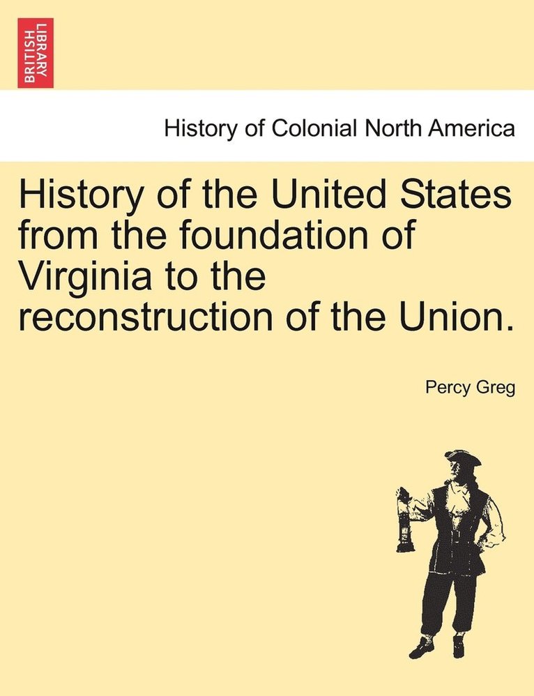 History of the United States from the foundation of Virginia to the reconstruction of the Union. Vol. II. 1