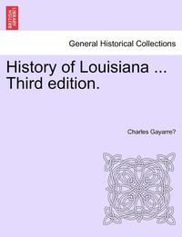 bokomslag History of Louisiana ... Vol. II Third Edition.