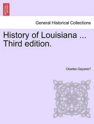 History of Louisiana ... Vol. II Third Edition. 1