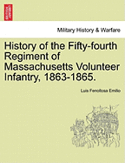 bokomslag History of the Fifty-Fourth Regiment of Massachusetts Volunteer Infantry, 1863-1865.