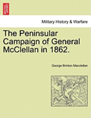 Peninsular Campaign of General McClellan in 1862.