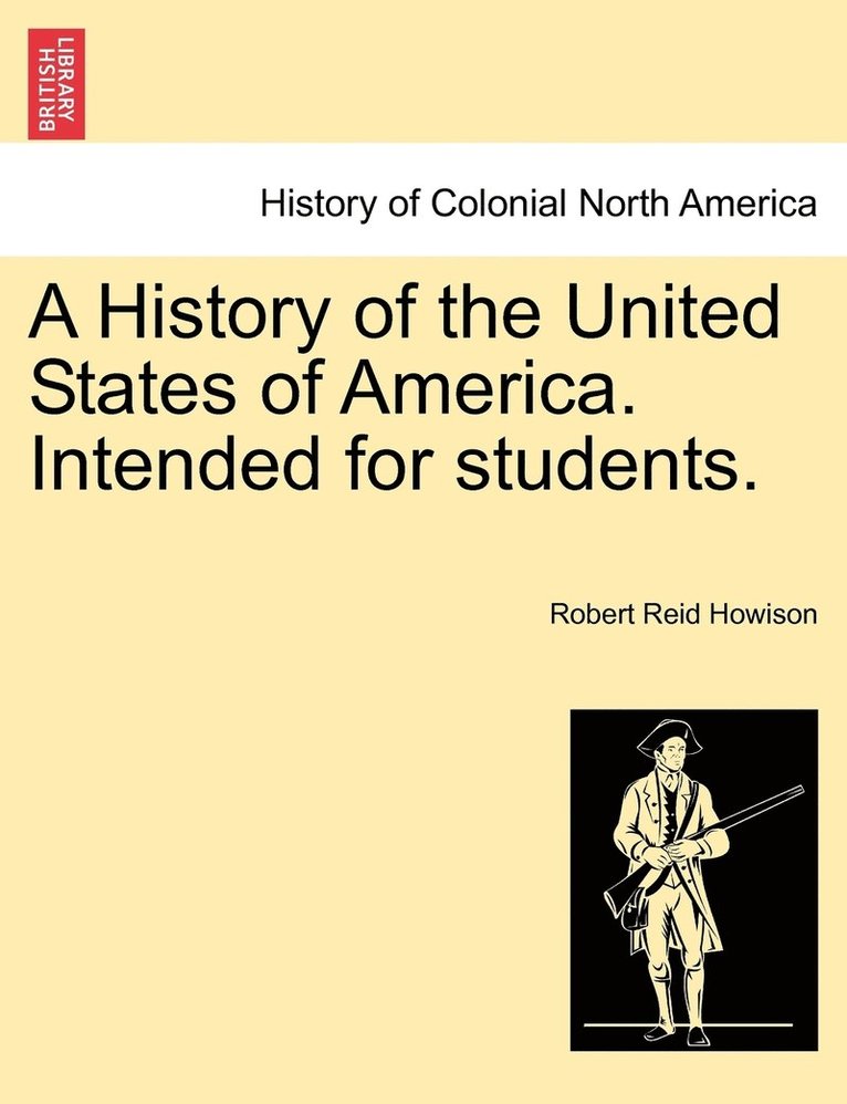 History of the United States of America. Intended for students.