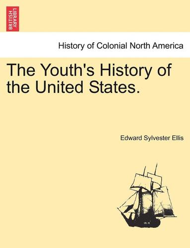 bokomslag The Youth's History of the United States.