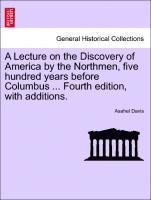 bokomslag Lecture on the Discovery of America by the Northmen, Five Hundred Years Before Columbus ... Fourth Edition, with Additions.