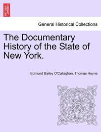 bokomslag The Documentary History of the State of New York.