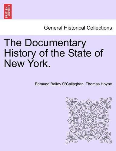 Edmund Bailey O'Callaghan, Thomas Hoyne - Documentary History of the State of New York., Häftad