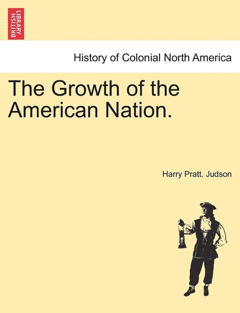 Harry Pratt Judson, Harry Pratt. Judson - The Growth of the American Nation., Häftad