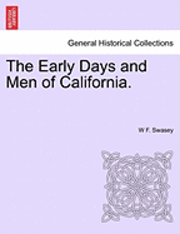 bokomslag The Early Days and Men of California.