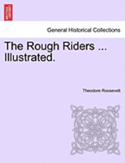 The Rough Riders ... Illustrated. 1