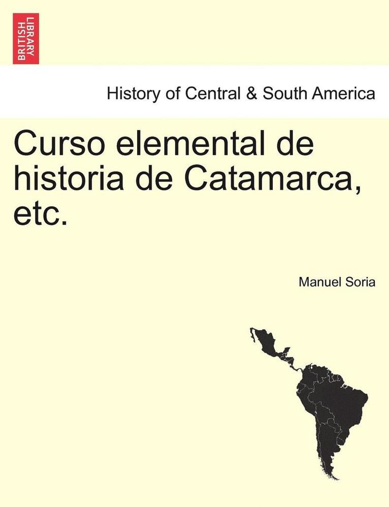 Curso elemental de historia de Catamarca, etc. 1