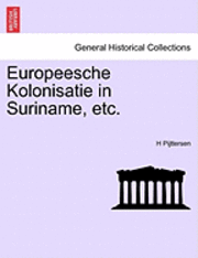 Europeesche Kolonisatie in Suriname, Etc. 1