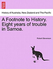 bokomslag A Footnote to History. Eight Years of Trouble in Samoa.