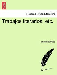 bokomslag Trabajos Literarios, Etc.