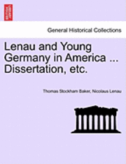 bokomslag Lenau and Young Germany in America ... Dissertation, Etc.