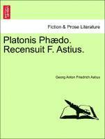 Georg Anton Friedrich Astius - Platonis PH Do. Recensuit F. Astius., Häftad