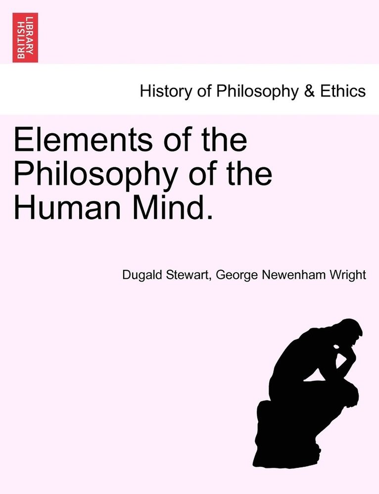 Elements of the Philosophy of the Human Mind. 1