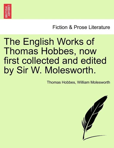 Thomas Hobbes, William Nassau Molesworth - English Works of Thomas Hobbes, now first collected and edited by Sir W. Molesworth., Häftad