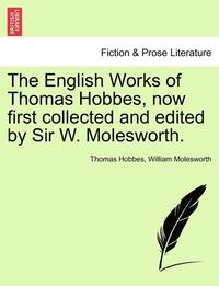 bokomslag The English Works of Thomas Hobbes, Now First Collected and Edited by Sir W. Molesworth. Vol. XI.
