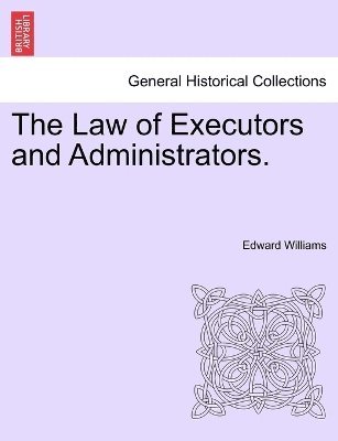 Edward Williams - Law of Executors and Administrators., Häftad