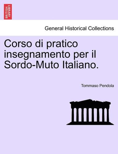 bokomslag Corso Di Pratico Insegnamento Per Il Sordo-Muto Italiano.