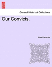 Mary Carpenter - Our Convicts., Häftad