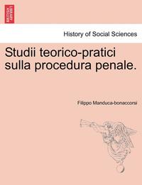 bokomslag Studii Teorico-Pratici Sulla Procedura Penale.