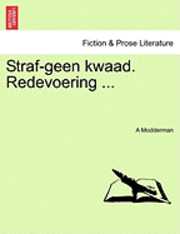 bokomslag Straf-Geen Kwaad. Redevoering ...