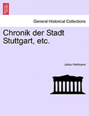 bokomslag Chronik Der Stadt Stuttgart, Etc.