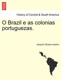 bokomslag O Brazil E as Colonias Portuguezas.