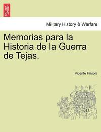 bokomslag Memorias para la Historia de la Guerra de Tejas. Tomo I