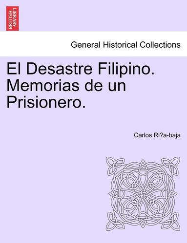 bokomslag El Desastre Filipino. Memorias de un Prisionero.