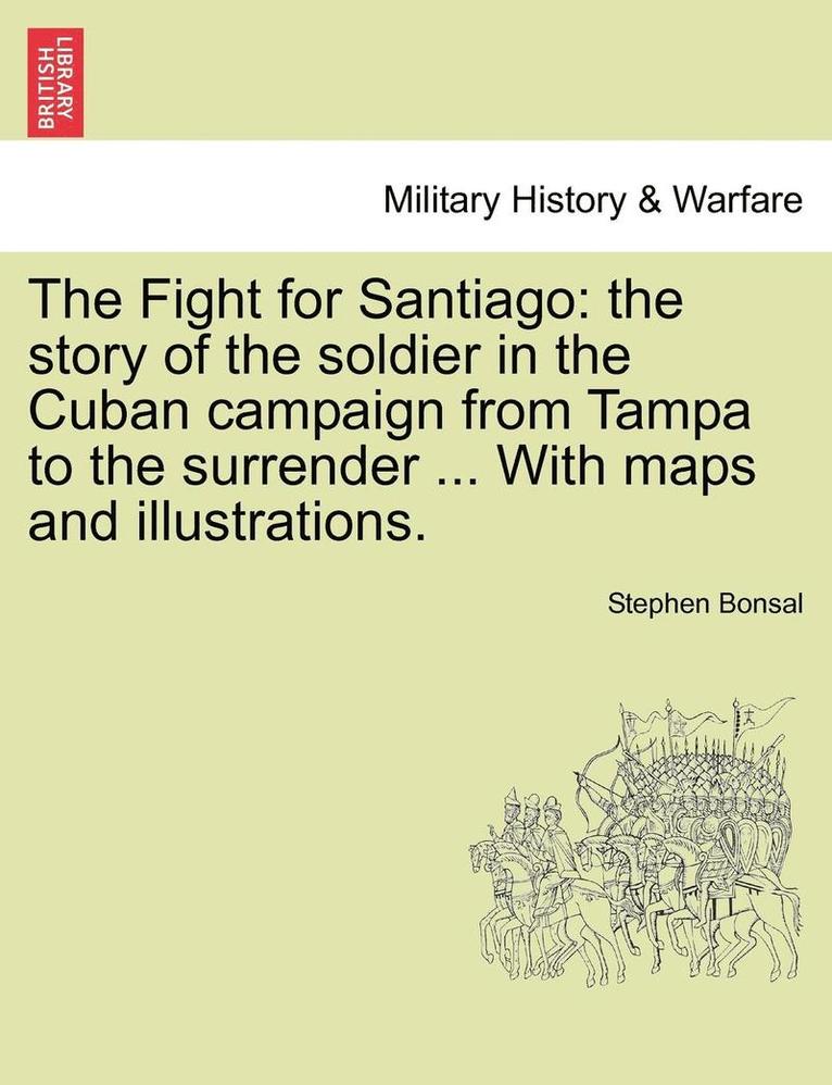 Stephen Bonsal - Fight for Santiago, Häftad