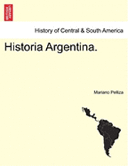 bokomslag Historia Argentina. Vol. III