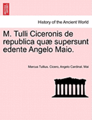 bokomslag M. Tulli Ciceronis de Republica Quae Supersunt Edente Angelo Maio.