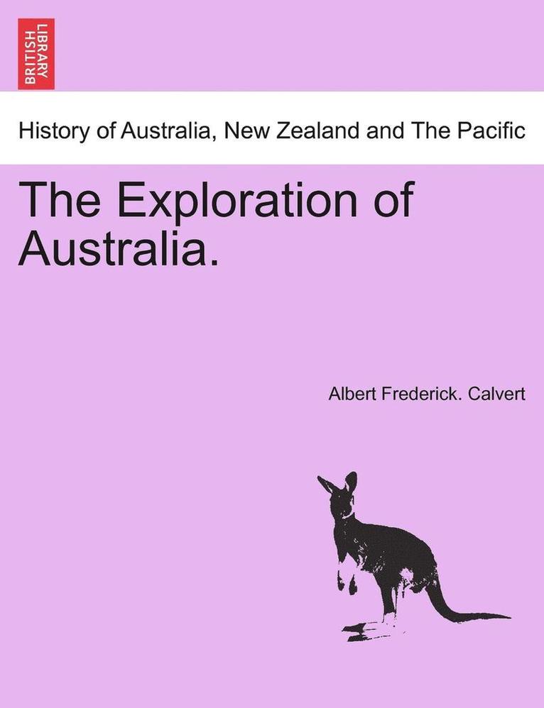 The Exploration of Australia. 1