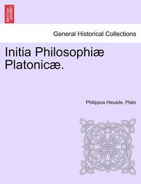 bokomslag Initia Philosophi Platonic .