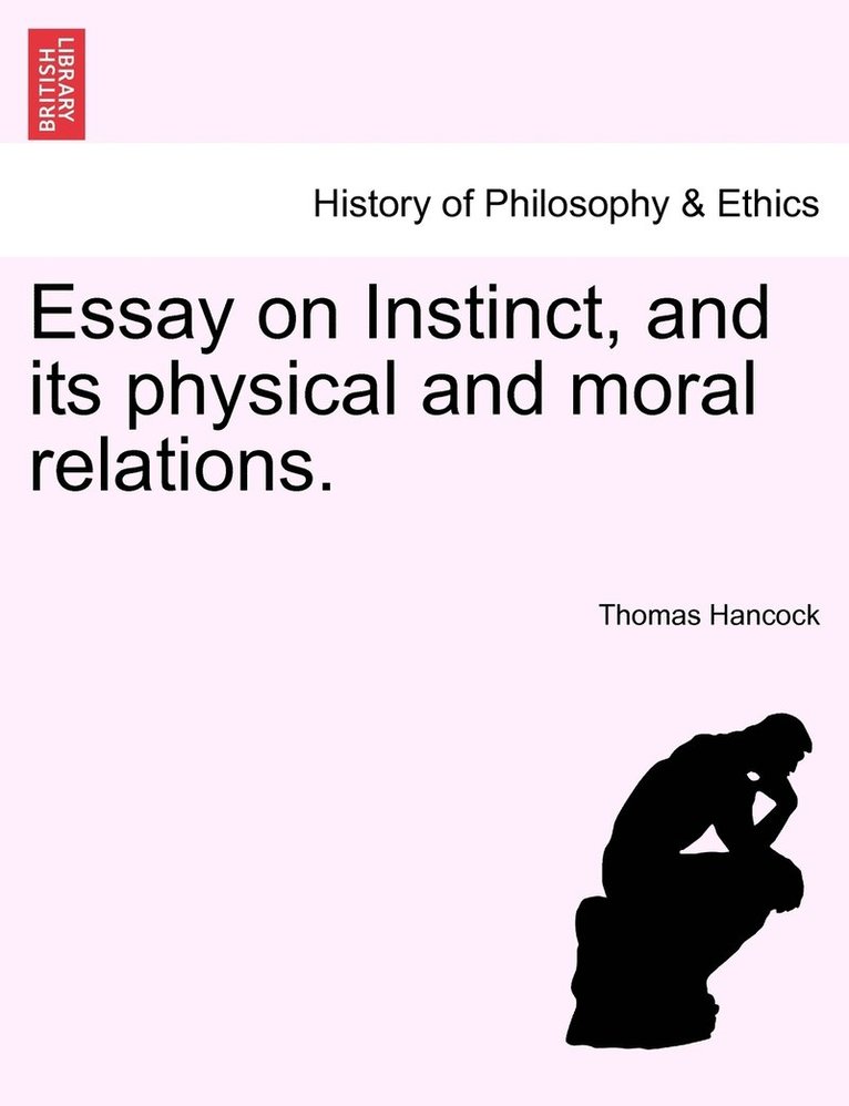 Thomas Hancock - Essay on Instinct, and its physical and moral relations., Häftad