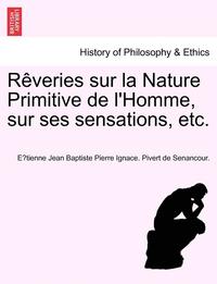 bokomslag R Veries Sur La Nature Primitive de L'Homme, Sur Ses Sensations, Etc.