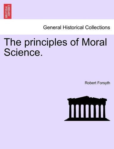 Robert Forsyth - principles of Moral Science., Häftad