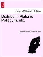 Diatribe in Platonis Politicum, Etc.